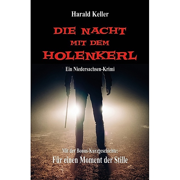 Die Nacht mit dem Holenkerl, Harald Keller