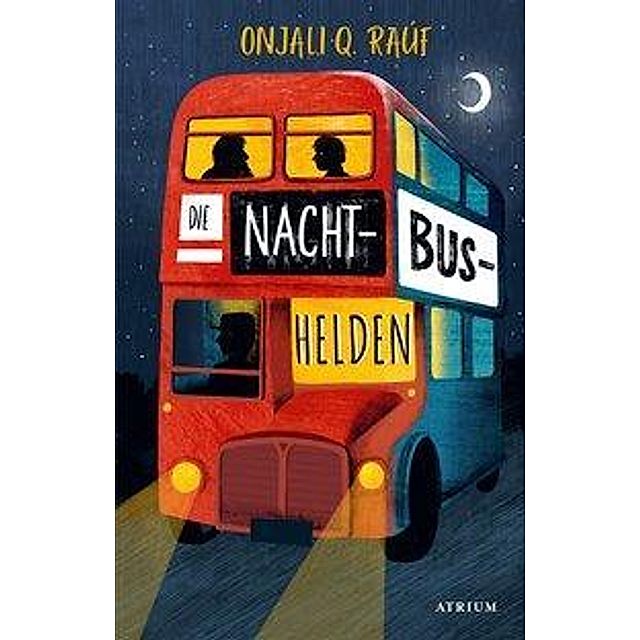 Die Nachtbushelden Buch von Onjali Q. Raúf versandkostenfrei - Weltbild.at