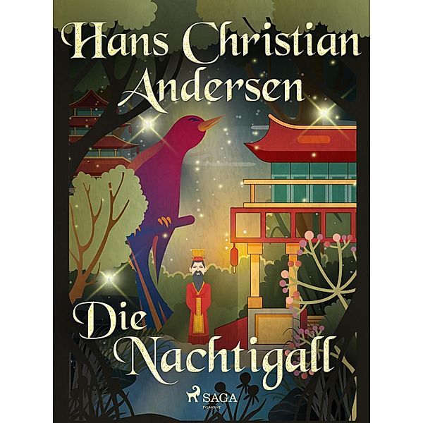 Die Nachtigall / Die schönsten Märchen von Hans Christian Andersen, Hans Christian Andersen