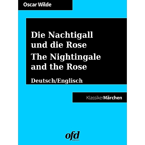 Die Nachtigall und die Rose - The Nightingale and the Rose, Oscar Wilde
