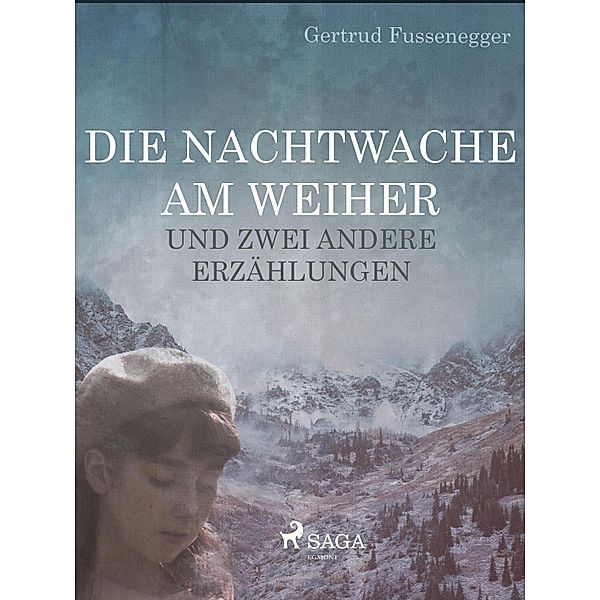 Die Nachtwache am Weiher und zwei andere Erzählungen, Gertrud Fussenegger