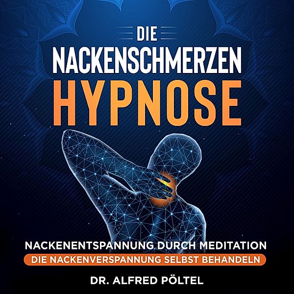 Die Nackenschmerzen Hypnose, Dr. Alfred Pöltel
