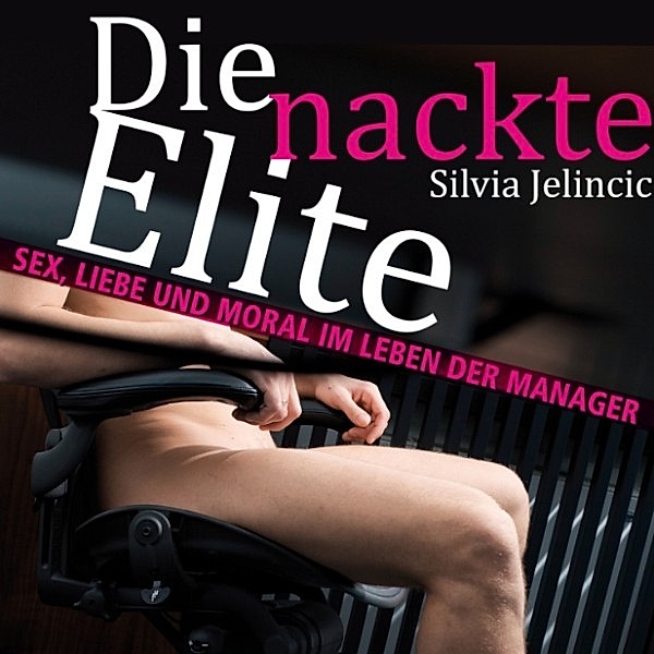 Die nackte Elite, Silvia Jelincic