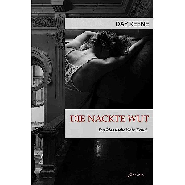 DIE NACKTE WUT, Day Keene