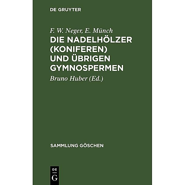 Die Nadelhölzer (Koniferen) und übrigen Gymnospermen / Sammlung Göschen Bd.355, F. W. Neger, E. Münch
