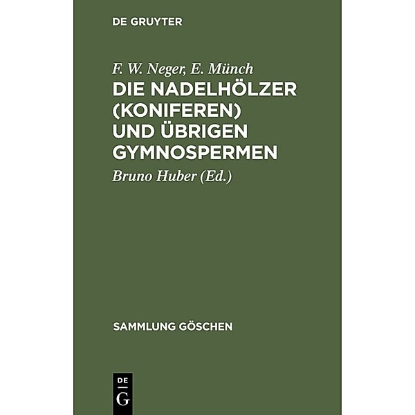 Die Nadelhölzer (Koniferen) und übrigen Gymnospermen, F. W. Neger, E. Münch