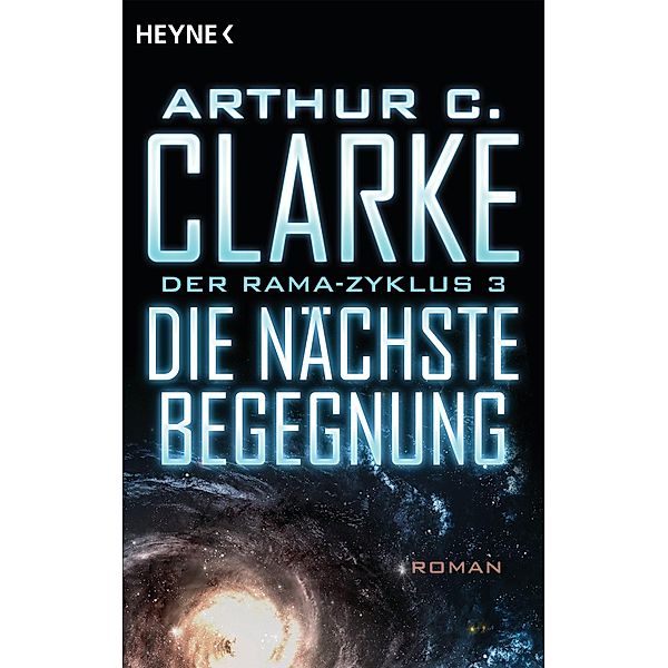 Die nächste Begegnung / Rama Bd.3, Arthur C. Clarke, Gentry Lee