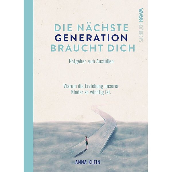 Die nächste Generation braucht dich, Anna Klein