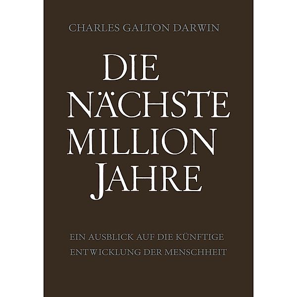 Die Nächste Million Jahre, Charles Galton Darwin