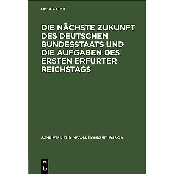 Die nächste Zukunft des deutschen Bundesstaats und die Aufgaben des ersten Erfurter Reichstags