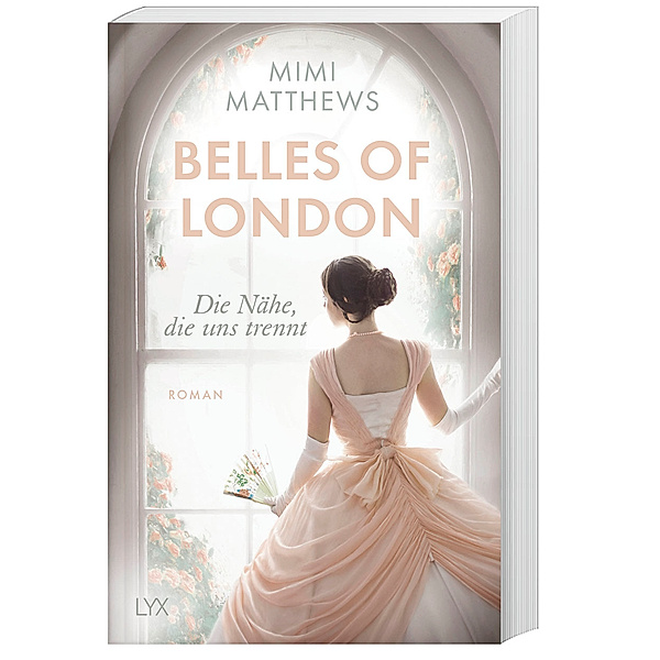 Die Nähe, die uns trennt / Belles of London Bd.1, Mimi Matthews