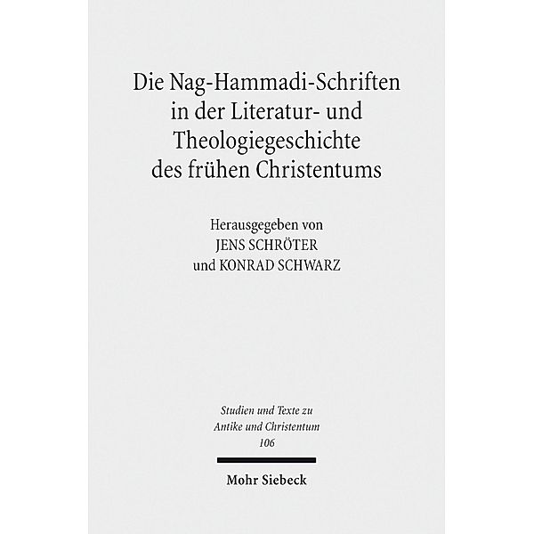 Die Nag-Hammadi-Schriften in der Literatur- und Theologiegeschichte des frühen Christentums