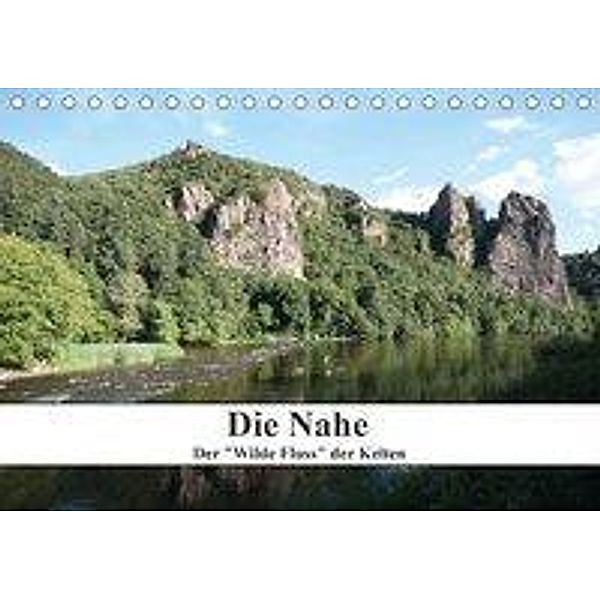 Die Nahe - der Wilde Fluss der Kelten (Tischkalender 2017 DIN A5 quer), Philipp Nickerl