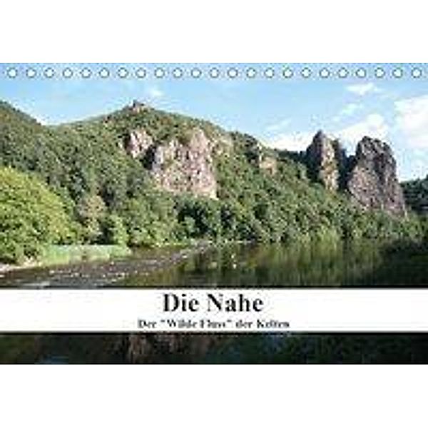 Die Nahe - der Wilde Fluss der Kelten (Tischkalender 2020 DIN A5 quer), Philipp Nickerl