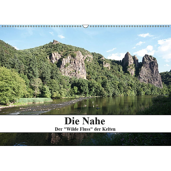 Die Nahe - der Wilde Fluss der Kelten (Wandkalender 2019 DIN A2 quer), Philipp Nickerl