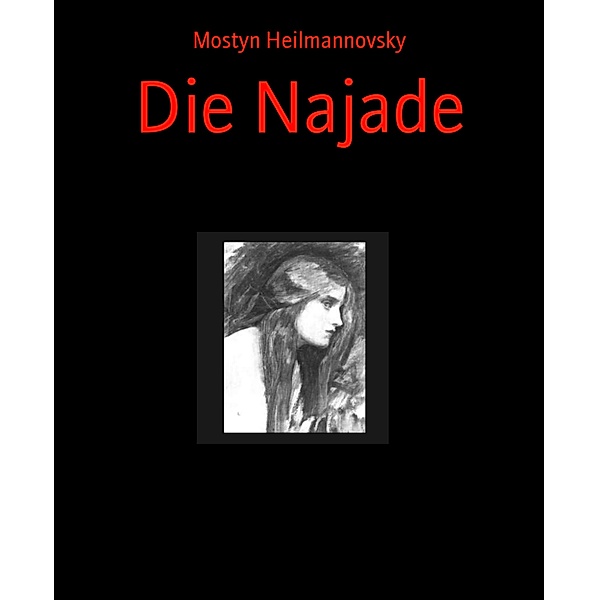 Die Najade, Mostyn Heilmannovsky