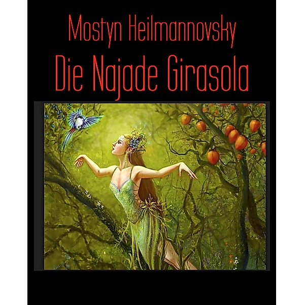 Die Najade Girasola, Mostyn Heilmannovsky