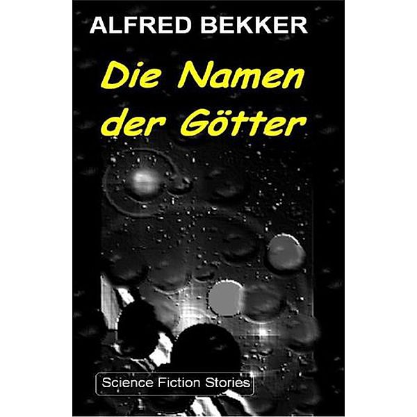 Die Namen der Götter, Alfred Bekker