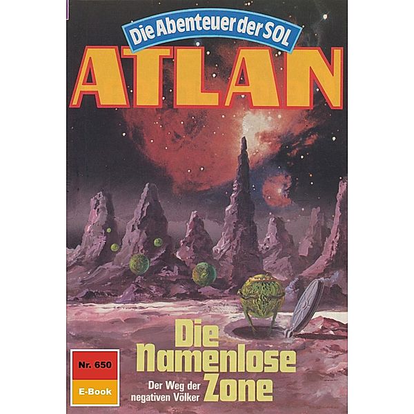 Die Namenlose Zone (Heftroman) / Perry Rhodan - Atlan-Zyklus Namenlose Zone / Alkordoom Bd.650, Peter Griese