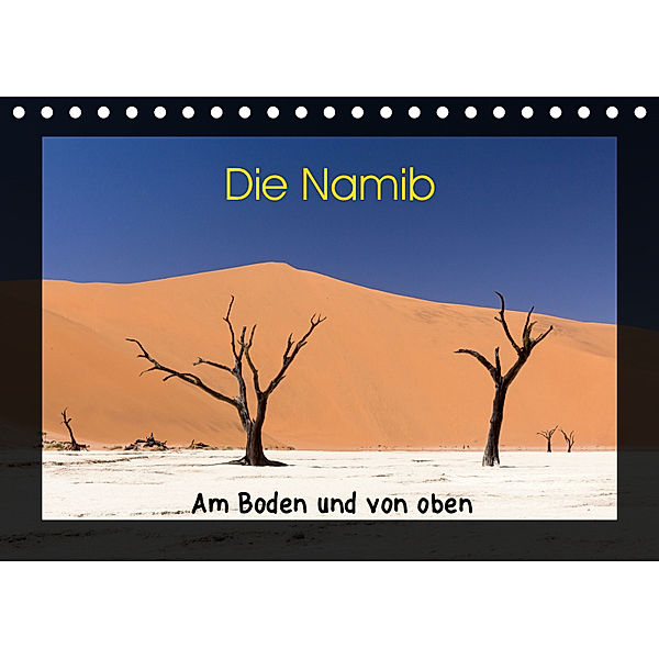 Die Namib - Am Boden und von oben (Tischkalender 2019 DIN A5 quer), Jörg Dirks