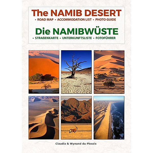 Die NAMIBWÜSTE - The NAMIB DESERT, Claudia Du Plessis, Wynand Du Plessis