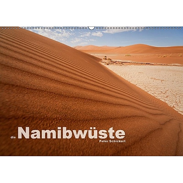 Die Namibwüste (Wandkalender 2017 DIN A2 quer), Peter Schickert