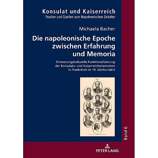 Die napoleonische Epoche zwischen Erfahrung und Memoria, Bacher Michaela Bacher