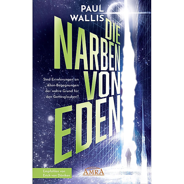 DIE NARBEN VON EDEN [empfohlen von Erich von Däniken], Paul Wallis