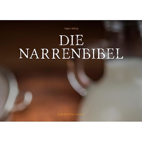 Die Narrenbibel, Hagen Mätzig