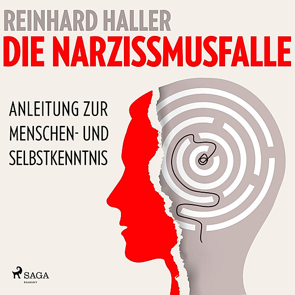 Die Narzissmusfalle: Anleitung zur Menschen- und Selbstkenntnis, Reinhard Haller