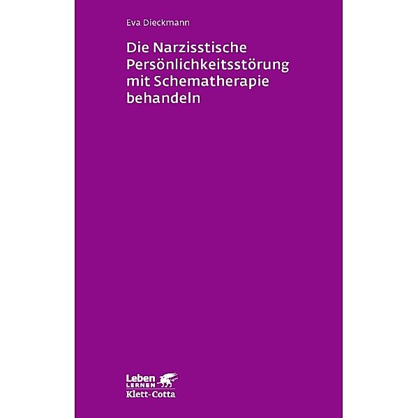 Die narzisstische Persönlichkeitsstörung mit Schematherapie behandeln (Leben Lernen, Bd. 246) / Leben lernen Bd.246, Eva Dieckmann