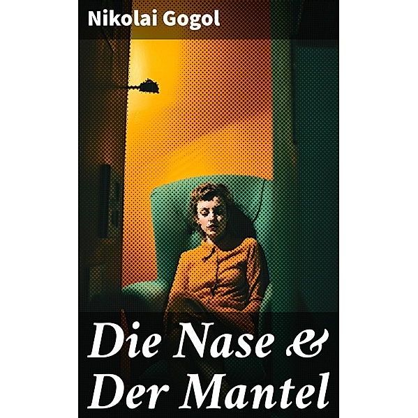 Die Nase & Der Mantel, Nikolai Gogol
