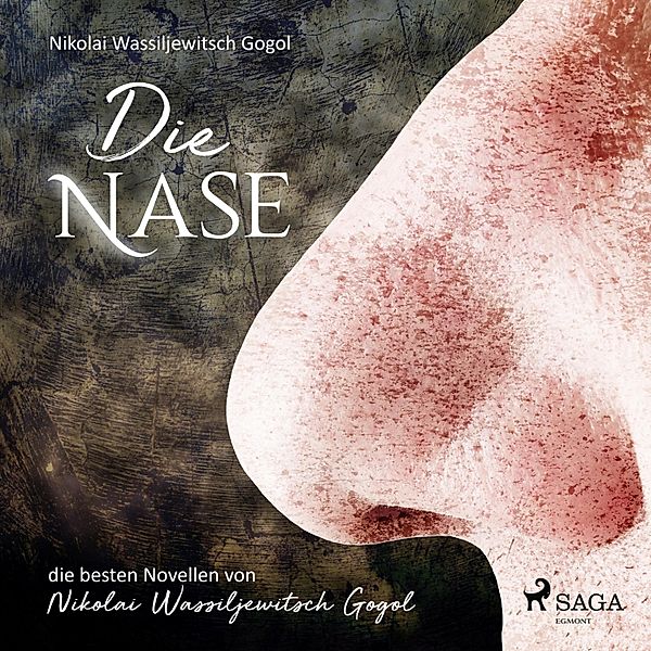 Die Nase (Ungekürzt), Nikolai Wassiljewitsch Gogol