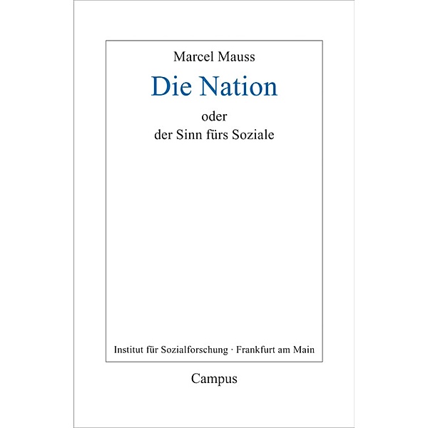 Die Nation oder Der Sinn fürs Soziale / Frankfurter Beiträge zur Soziologie und Sozialphilosophie Bd.25, Marcel Mauss