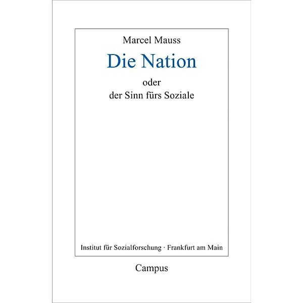 Die Nation oder Der Sinn fürs Soziale / Frankfurter Beiträge zur Soziologie und Sozialphilosophie Bd.25, Marcel Mauss