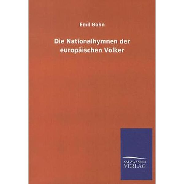 Die Nationalhymnen der europäischen Völker, Emil Bohn