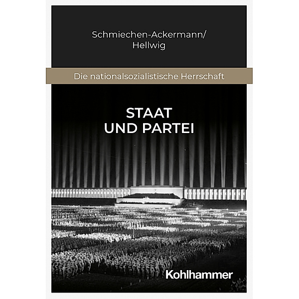 Die nationalsozialistische Herrschaft / Staat und Partei, Detlef Schmiechen-Ackermann, Christian Hellwig