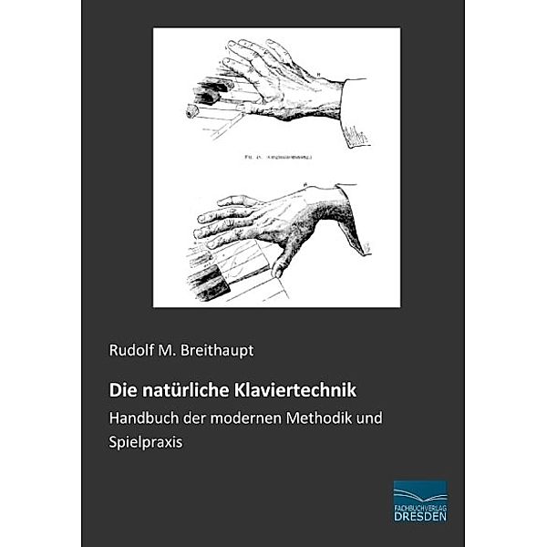 Die natürliche Klaviertechnik, Rudolf M. Breithaupt