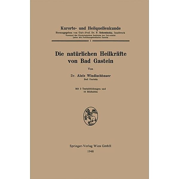 Die natürlichen Heilkräfte von Bad Gastein, Alois Windischbauer