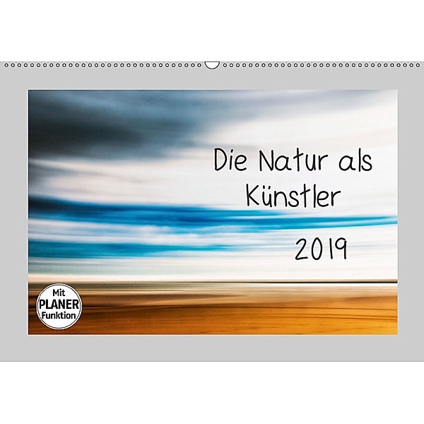 Die Natur als Künstler (Wandkalender 2019 DIN A2 quer), Kirsten Karius