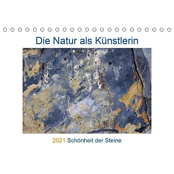 Die Natur als Künstlerin - Schönheit der Steine (Tischkalender 2021 DIN A5 quer), Viktoria Baier