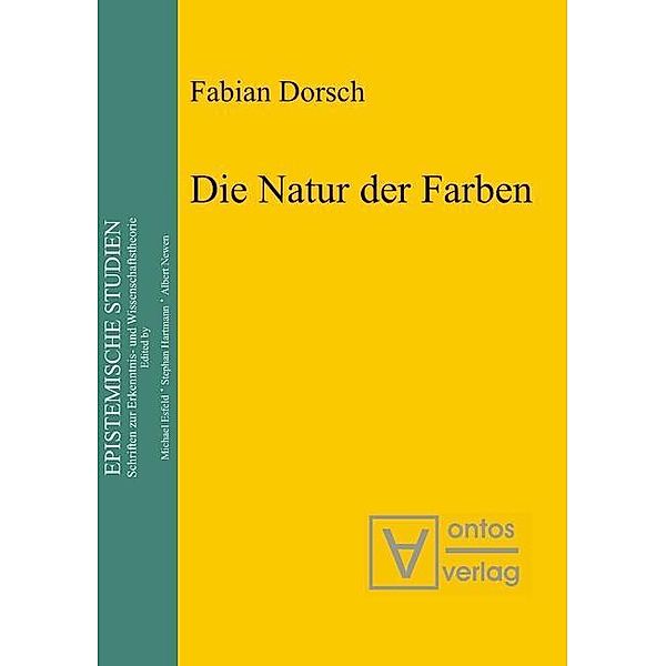 Die Natur der Farben / Epistemische Studien Bd.15, Fabian Dorsch