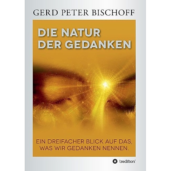 DIE NATUR DER GEDANKEN, Gerd Peter Bischoff