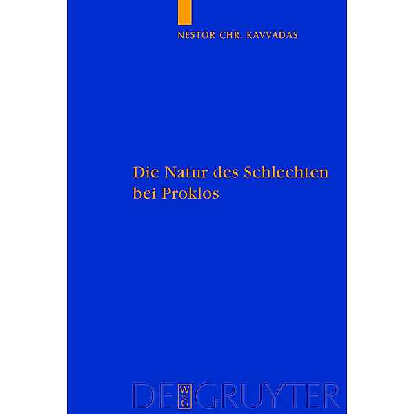 Die Natur des Schlechten bei Proklos, Nestor Chr. Kavvadas