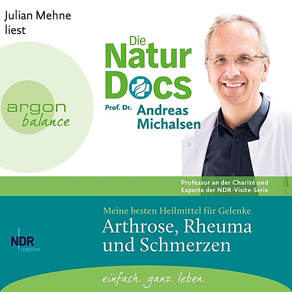 Die Natur-Docs - Meine besten Heilmittel für Gelenke. Arthrose, Rheuma und Schmerzen, Prof. Dr. Andreas Michalsen