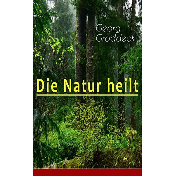 Die Natur heilt, Georg Groddeck