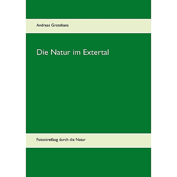 Die Natur im Extertal, Andreas Grotehans