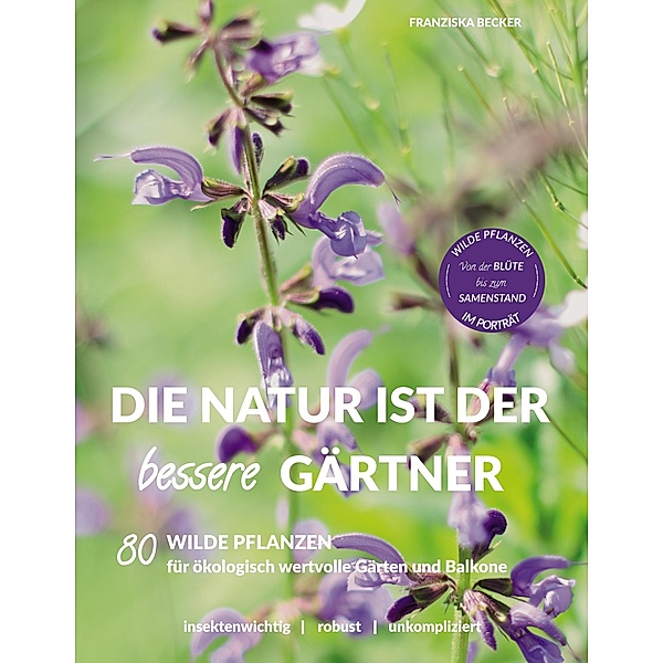 Die Natur ist der bessere Gärtner, Franziska Becker