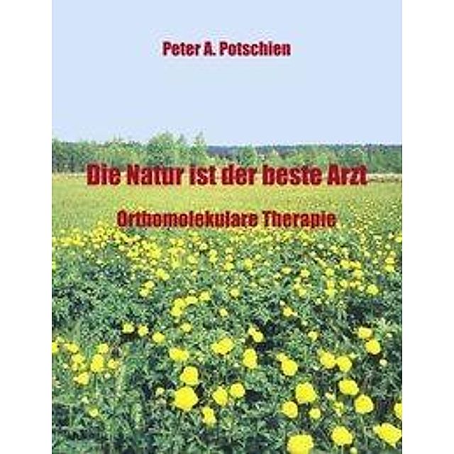 Die Natur ist beste Arzt Buch versandkostenfrei bei Weltbild.de