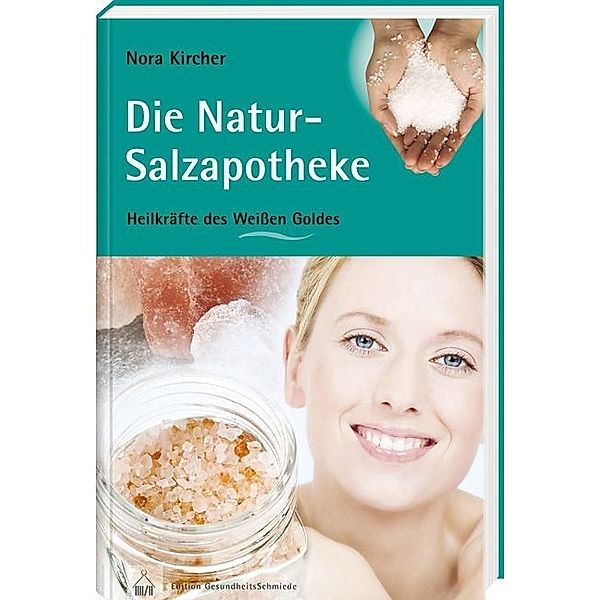 Die Natur-Salzapotheke, Nora Kircher